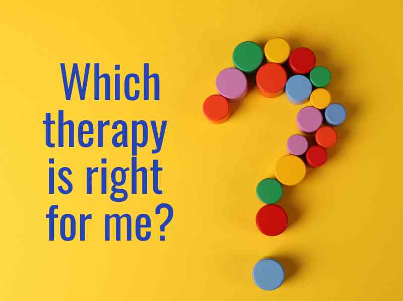 Choosing the right therapy for you.